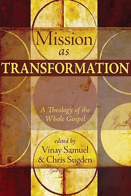 La mission comme transformation : Une théologie de l'ensemble de l'Évangile - Mission as Transformation: A Theology of the Whole Gospel
