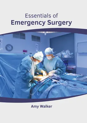 L'essentiel de la chirurgie d'urgence - Essentials of Emergency Surgery