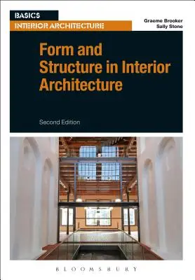 Forme et structure en architecture intérieure - Form and Structure in Interior Architecture