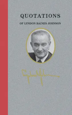 Citations de Lyndon Baines Johnson - Quotations of Lyndon Baines Johnson