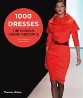 1000 robes - La ressource en matière de création de mode - 1000 Dresses - The Fashion Design Resource