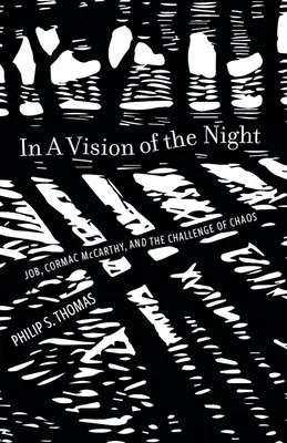 Dans une vision de la nuit : Job, Cormac McCarthy et le défi du chaos - In a Vision of the Night: Job, Cormac McCarthy, and the Challenge of Chaos