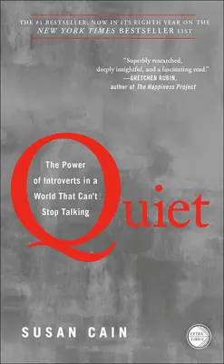 Quiet : The Power of Introverts in a World That Can't Stop Talking (Le pouvoir des introvertis dans un monde qui ne peut s'arrêter de parler) - Quiet: The Power of Introverts in a World That Can't Stop Talking