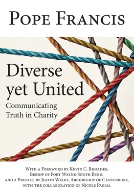 Divers et pourtant unis : Communiquer la vérité dans la charité - Diverse Yet United: Communicating Truth in Charity