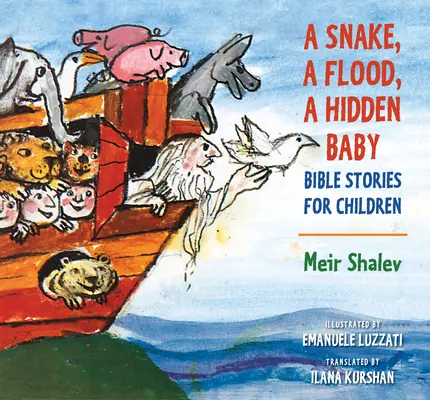 Un serpent, une inondation, un bébé caché : Histoires bibliques pour enfants - A Snake, a Flood, a Hidden Baby: Bible Stories for Children