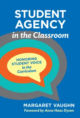 L'agence de l'élève dans la salle de classe : Honorer la voix de l'élève dans le programme d'études - Student Agency in the Classroom: Honoring Student Voice in the Curriculum