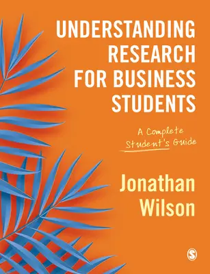 Comprendre la recherche pour les étudiants en gestion : Un guide complet pour les étudiants - Understanding Research for Business Students: A Complete Student′s Guide