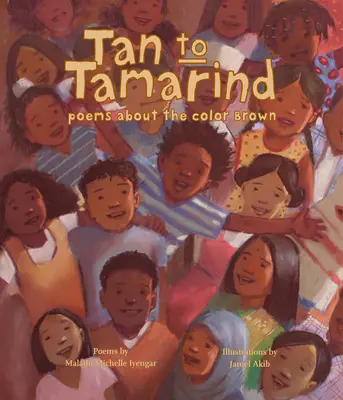 Tan to Tamarind : Poèmes sur la couleur brune - Tan to Tamarind: Poems about the Color Brown