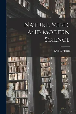 Nature, esprit et science moderne - Nature, Mind, and Modern Science