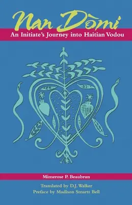 Nan Domi : Le voyage d'un initié au vodou haïtien - Nan Domi: An Initiate's Journey Into Haitian Vodou