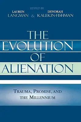 L'évolution de l'aliénation : Traumatisme, promesse et millénaire - The Evolution of Alienation: Trauma, Promise, and the Millennium