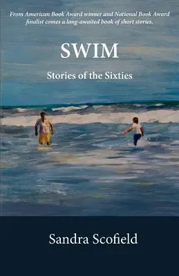 Nager : Histoires des années soixante - Swim: Stories of the Sixties