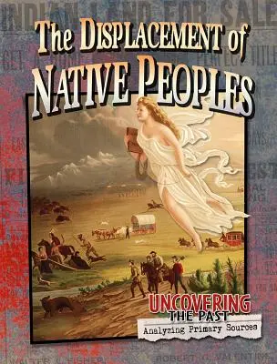 Le déplacement des peuples indigènes - The Displacement of Native Peoples