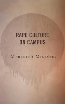 La culture du viol sur les campus - Rape Culture on Campus