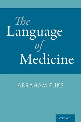 Langue de la médecine (Fuks Abraham (Professeur de médecine Professeur de médecine Université McGill)) - Language of Medicine (Fuks Abraham (Professor of Medicine Professor of Medicine McGill University))