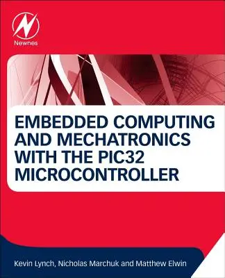 Informatique embarquée et mécatronique avec le microcontrôleur Pic32 - Embedded Computing and Mechatronics with the Pic32 Microcontroller