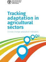 Suivi de l'adaptation dans les secteurs agricoles : Indicateurs d'adaptation au changement climatique - Tracking Adaptation in Agricultural Sectors: Climate Change Adaptation Indicators