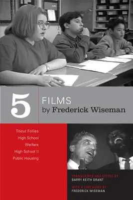 Cinq films de Frederick Wiseman : Titicut Follies, High School, Welfare, High School II, Public Housing - Five Films by Frederick Wiseman: Titicut Follies, High School, Welfare, High School II, Public Housing