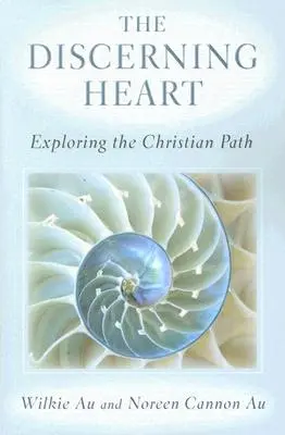Le cœur qui discerne : Explorer la voie chrétienne - The Discerning Heart: Exploring the Christian Path