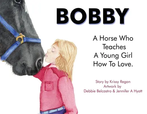 Bobby, un cheval qui apprend à une jeune fille à aimer - Bobby, a Horse who Teaches a young Girl how to Love