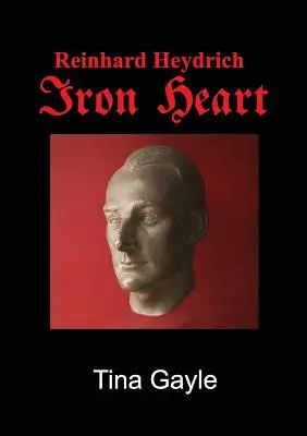 Reinhard Heydrich : un cœur de fer - Reinhard Heydrich Iron Heart