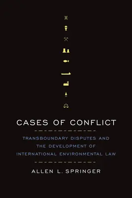 Les cas de conflit : Les différends transfrontaliers et le développement du droit international de l'environnement - Cases of Conflict: Transboundary Disputes and the Development of International Environmental Law