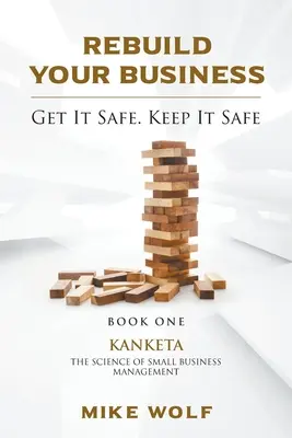 Reconstruisez votre entreprise : Livre 1 Kanketa La science de la gestion des petites entreprises - Rebuild Your Business: Book 1 Kanketa The Science of Small Business Management