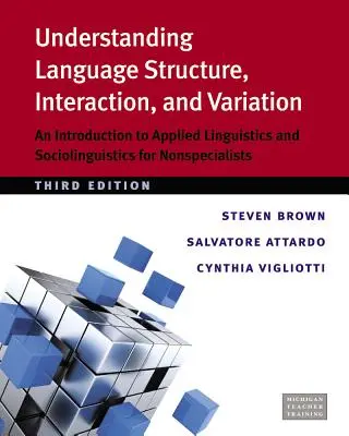 Comprendre la structure, l'interaction et la variation des langues : Une introduction à la linguistique appliquée et à la sociolinguistique pour les non-spécialistes - Understanding Language Structure, Interaction, and Variation: An Introduction to Applied Linguistics and Sociolinguistics for Nonspecialists