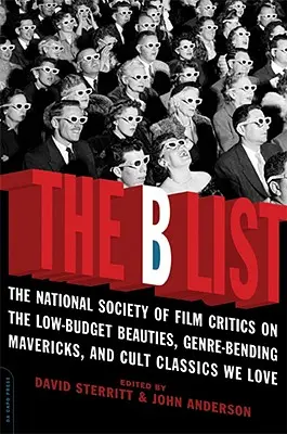 La liste B : La Société Nationale des Critiques de Films sur les beautés à petit budget, les films de genre et les classiques cultes que nous aimons. - The B List: The National Society of Film Critics on the Low-Budget Beauties, Genre-Bending Mavericks, and Cult Classics We Love