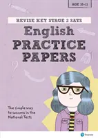 Pearson REVISE Key Stage 2 SATs English Revision Papers - pour l'apprentissage à domicile et les examens de 2022 et 2023 - Pearson REVISE Key Stage 2 SATs English Revision Practice Papers - for home learning and the 2022 and 2023 exams