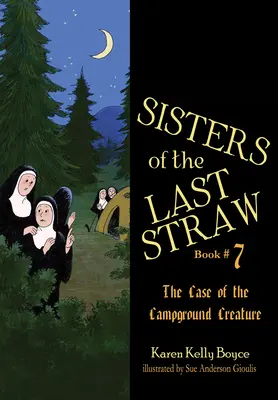 Sœurs de la dernière paille, 7 : Le cas de la créature du terrain de camping - Sisters of the Last Straw, 7: Case of the Campground Creature