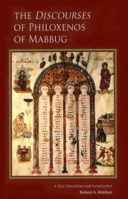 Discours de Philoxenos de Mabbug : Une nouvelle traduction et une introduction - Discourses of Philoxenos of Mabbug: A New Translation and Introduction