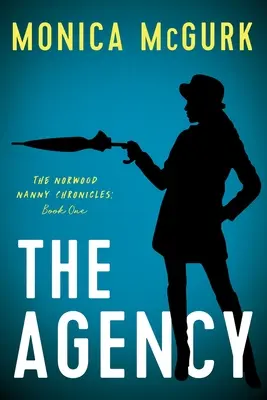 L'Agence : Les Chroniques de la nounou Norwood, Livre 1 - The Agency: The Norwood Nanny Chronicles, Book One