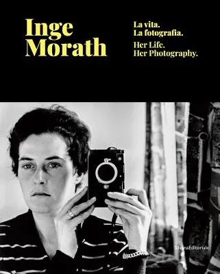 Inge Morath : sa vie et ses photographies - Inge Morath: Her Life and Photographs