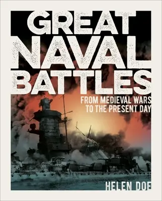 Les grandes batailles navales : Des guerres médiévales à nos jours - Great Naval Battles: From Medieval Wars to the Present Day