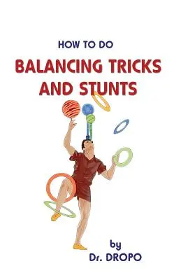 Comment faire des tours d'équilibre et des cascades - How to Do Balancing Tricks and Stunts