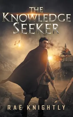 Le chercheur de savoir : Un roman dystopique pour jeunes adultes - The Knowledge Seeker: A Young-Adult Dystopian Novel