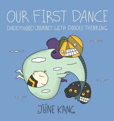 Notre première danse : Le voyage de la paternité avec Doodle Thinking - Our First Dance: Daddyhood Journey with Doodle Thinking