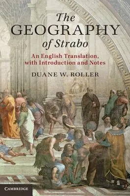 La géographie de Strabon : Traduction anglaise, avec introduction et notes - The Geography of Strabo: An English Translation, with Introduction and Notes