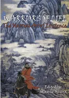 Les guerriers de la vie : L'art martial de l'existence - Warriors of Life: The Martial Art of Existence