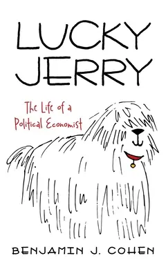 Jerry le chanceux : La vie d'un économiste politique - Lucky Jerry: The Life of a Political Economist