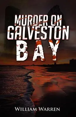 Meurtre dans la baie de Galveston - Murder on Galveston Bay