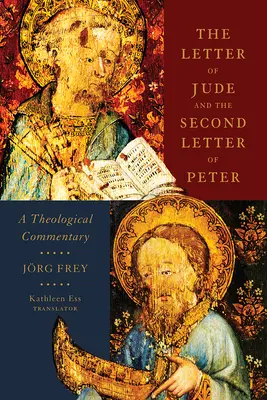 La lettre de Jude et la seconde lettre de Pierre : Un commentaire théologique - The Letter of Jude and the Second Letter of Peter: A Theological Commentary