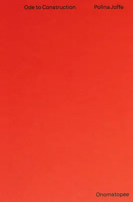 Polina Joffe : Ode à la construction : L'abstraction à l'ère numérique - Polina Joffe: Ode to Construction: Abstraction in the Digital Age