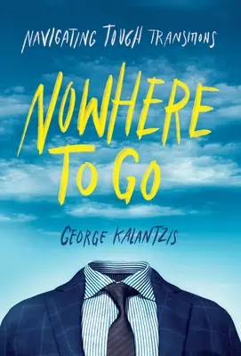 Nulle part où aller : Naviguer dans des transitions difficiles - Nowhere to Go: Navigating Tough Transitions