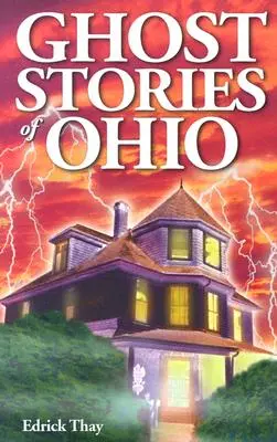 Histoires de fantômes de l'Ohio - Ghost Stories of Ohio