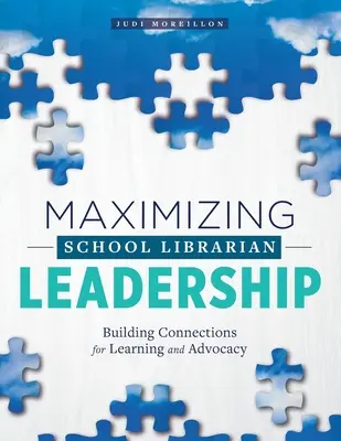 Maximiser le leadership des bibliothécaires scolaires : Construire des liens pour l'apprentissage et la défense des droits - Maximizing School Librarian Leadership: Building Connections for Learning and Advocacy