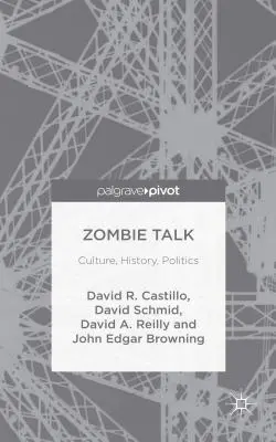 Zombie Talk : Culture, histoire, politique - Zombie Talk: Culture, History, Politics