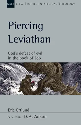 Percer le Léviathan : La défaite du mal par Dieu dans le livre de Job - Piercing Leviathan: God's Defeat of Evil in the Book of Job