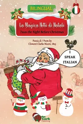 La nuit avant Noël : La Magica Notte di Natale : Version bilingue anglais-italien - 'Twas the Night Before Christmas: La Magica Notte di Natale: Bilingual English-Italian Version